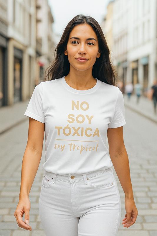 No soy Tóxica, Soy tropical-  Summer Vibes, Casual Fashion